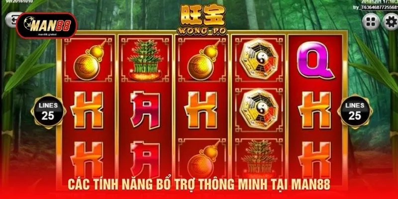 Các tính năng bổ trợ thông minh tại MAN88