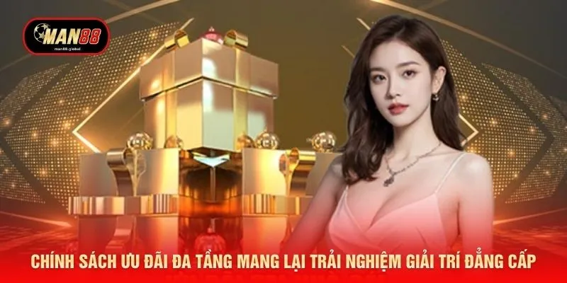 Chính sách ưu đãi đa tầng mang lại trải nghiệm giải trí đẳng cấp
