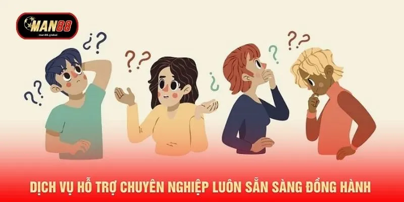 Dịch vụ hỗ trợ chuyên nghiệp luôn sẵn sàng đồng hành 
