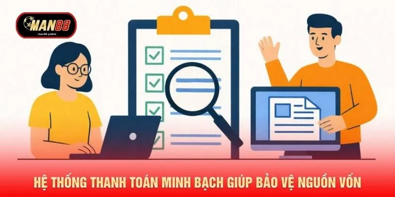 Hệ thống thanh toán minh bạch giúp bảo vệ nguồn vốn