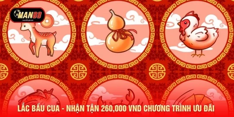 Lắc Bầu Cua - Nhận tận 260,000 VND chương trình ưu đãi 