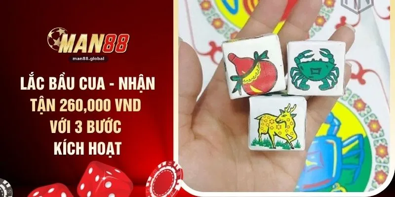 Lắc Bầu Cua - Nhận Tận 260,000 VND Với 3 Bước Kích Hoạt