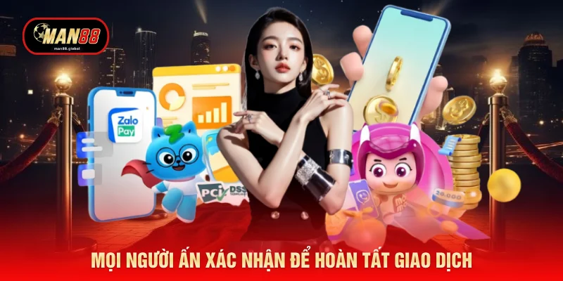 Mọi người ấn xác nhận để hoàn tất giao dịch
