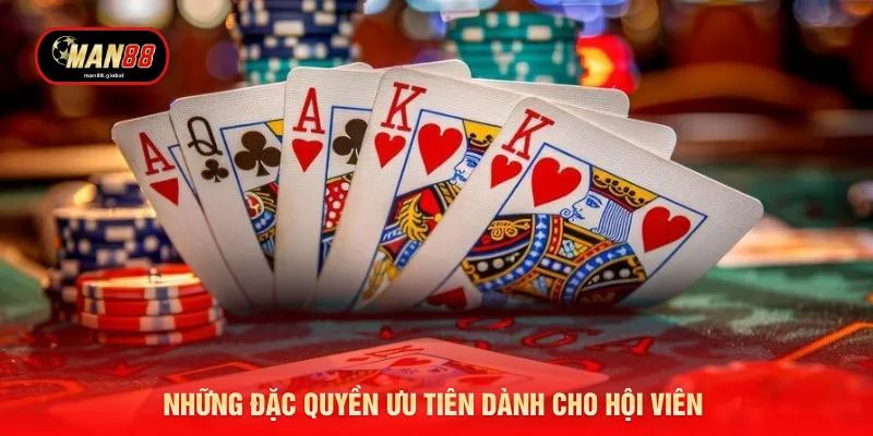 Những đặc quyền ưu tiên dành cho hội viên 